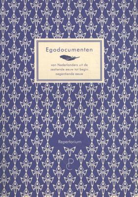 Egodocumenten van Nederlanders uit de zestiende tot begin negentiende eeuw (Paperback)
