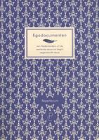 Egodocumenten van Nederlanders uit de zestiende tot begin negentiende eeuw (Paperback)