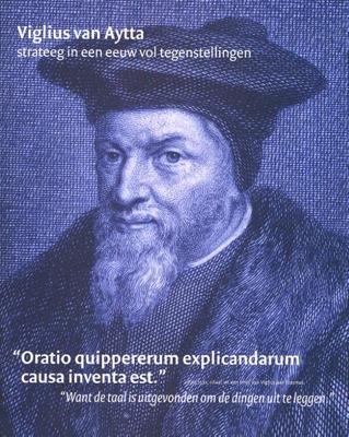 Viglius van Aytta, strateeg in een eeuw vol tegenstellingen (Paperback)