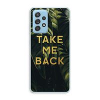 Take me back: Samsung Galaxy A73 Transparant Hoesje
