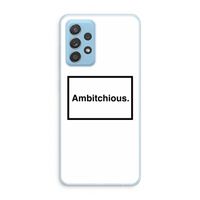 Ambitchious: Samsung Galaxy A73 Transparant Hoesje Ambitchious: Samsung Galaxy A73 Transparant Hoesje