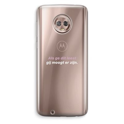 gij moogt er zijn: Motorola Moto G6 Transparant Hoesje