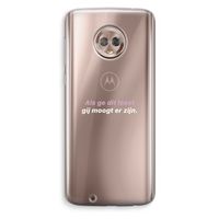 gij moogt er zijn: Motorola Moto G6 Transparant Hoesje gij moogt er zijn: Motorola Moto G6 Transparant Hoesje