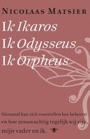 Ik Ikaros, ik Odysseus, ik Orpheus - Nicolaas Matsier - ebook