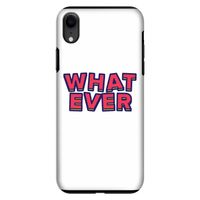 Whatever: iPhone XR Tough Case