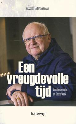 Een vreugdevolle tijd. Veertigdagentijd en Goede Week (Paperback)