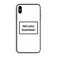 Not your business: iPhone XS Max Biologisch afbreekbaar hoesje