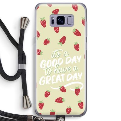 Don't forget to have a great day: Samsung Galaxy S8 Transparant Hoesje met koord