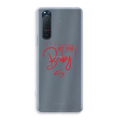 Not Your Baby: Sony Xperia 5 II Transparant Hoesje