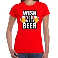 Wish you were BEER drank fun t-shirt rood voor dames - thumbnail