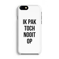 Ik pak nooit op: iPhone 8 Volledig Geprint Hoesje