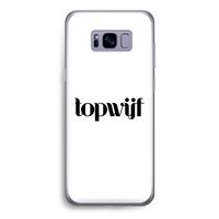 Topwijf Wit: Samsung Galaxy S8 Transparant Hoesje