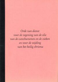 Orde van dienst voor de zegening van de olie van de catechumenen en de zieken en voor de wijding van