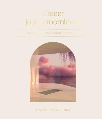 Creëer jouw droomleven (Hardback)