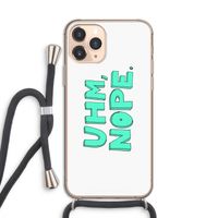 UHM, NOPE.: iPhone 11 Pro Transparant Hoesje met koord
