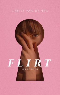 Flirt (e-book) - Lisette van de Heg - ebook