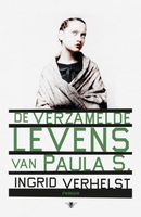 De verzamelde levens van Paula S. - Ingrid Verhelst - ebook