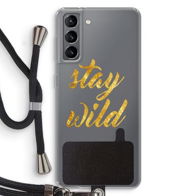 Stay wild: Samsung Galaxy S21 Transparant Hoesje met koord