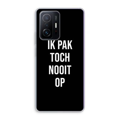 Ik pak nooit op - Zwart: Xiaomi 11T Transparant Hoesje