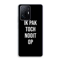 Ik pak nooit op - Zwart: Xiaomi 11T Transparant Hoesje