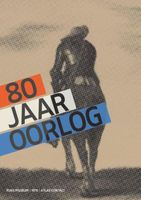 80 jaar oorlog - Gijs van der Ham, Judith Pollmann, Peter Vandermeersch - ebook