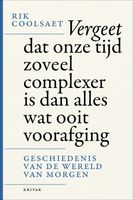 Vergeet dat onze tijd zoveel complexer is dan alles wat ooit voorafging - Rik Coolsaet - eBook (9789401468558) - thumbnail