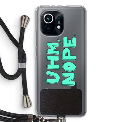 UHM, NOPE.: Xiaomi Mi 11 Transparant Hoesje met koord