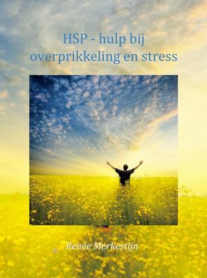 HSP -hulp bij overprikkeling en stress - Renée Merkestijn - ebook