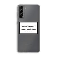 Alone: Samsung Galaxy S21 Plus Transparant Hoesje - thumbnail
