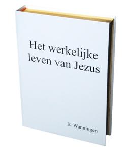 Het werkelijke leven van Jezus (Hardback)