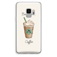 But first coffee: Samsung Galaxy S9 Transparant Hoesje