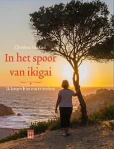 In het spoor van ikigai - Christina Van Geel - ebook