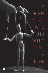 Ik ben niet wie jij wilt dat ik ben (Paperback)