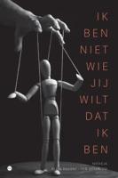 Ik ben niet wie jij wilt dat ik ben (Paperback)
