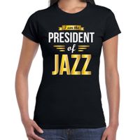 President of Jazz cadeau t-shirt zwart dames - Cadeau voor een Jazz muziek liefhebber