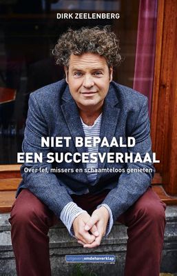 Niet bepaald een succesverhaal - Dirk Zeelenberg - ebook