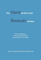 Van hard werken naar bewust werken (Paperback) Van hard werken naar bewust werken (Paperback)