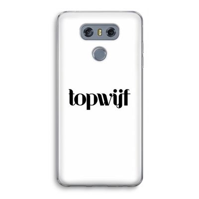 Topwijf Wit: LG G6 Transparant Hoesje