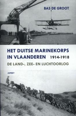 Het Duitse Marinekorps in Vlaanderen 1914-1918 (Paperback)