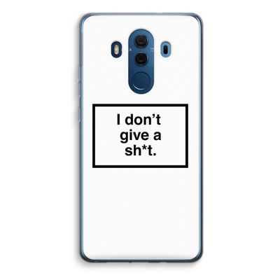 Don't give a shit: Huawei Mate 10 Pro Transparant Hoesje