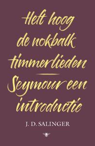 Heft hoog de nokbalk, timmerlieden en Seymour, een introductie (Paperback)