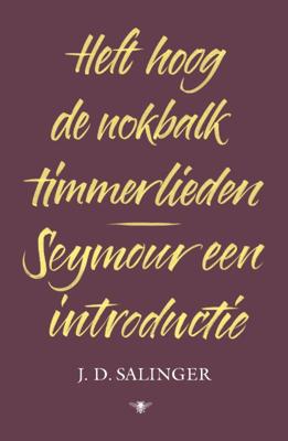 Heft hoog de nokbalk, timmerlieden en Seymour, een introductie (Paperback)