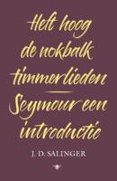 Heft hoog de nokbalk, timmerlieden en Seymour, een introductie (Paperback)