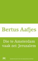 Die te Amsterdam vaak zei: Jeruzalem - Bertus Aafjes - ebook