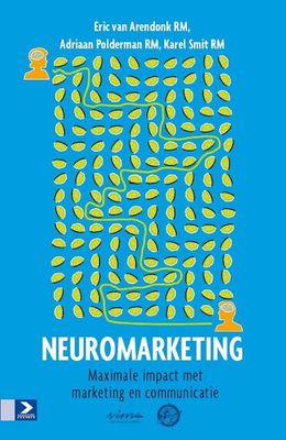 Neuromarketing - Erik van Arendonk, Adriaan Polderman, Karel Smit - ebook