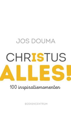 Christus is alles - Jos Douma - ebook