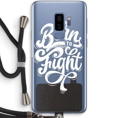 Born to Fight: Samsung Galaxy S9 Plus Transparant Hoesje met koord