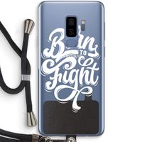Born to Fight: Samsung Galaxy S9 Plus Transparant Hoesje met koord
