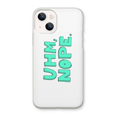 UHM, NOPE.: iPhone 13 mini Transparant Hoesje