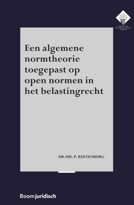 Een algemene normtheorie toegepast op open normen in het belastingrecht (Paperback)